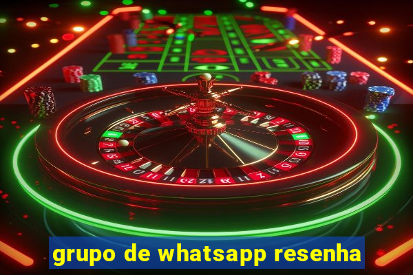 grupo de whatsapp resenha